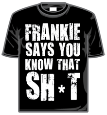 FRANKIE SAYS